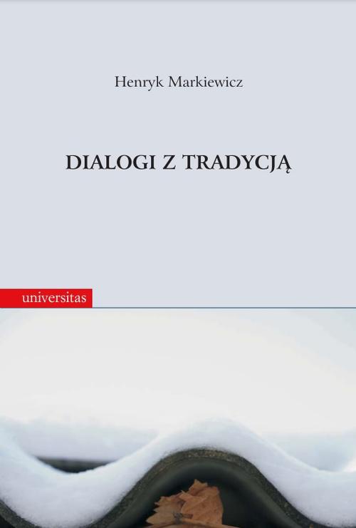 Okładka:Dialogi z tradycją. Rozprawy i szkice historycznoliterackie 