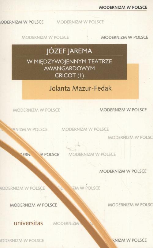 Okładka książki o tytule: Józef Jarema w międzywojennym teatrze awangardowym Cricot I