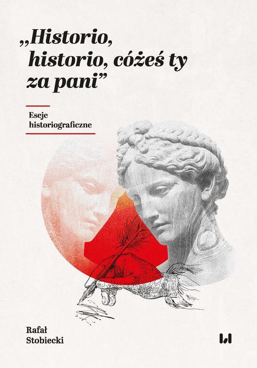 Okładka książki o tytule: Historio, historio, cóżeś ty za pani