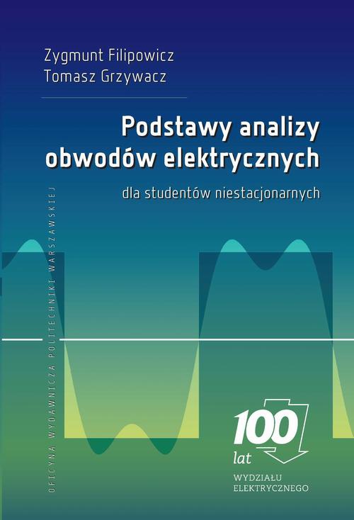 The cover of the book titled: Podstawy analizy obwodów elektrycznych dla studentów niestacjonarnych