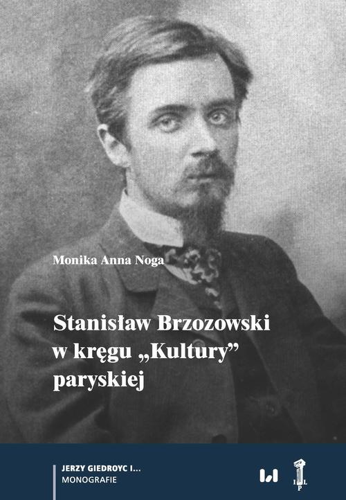 Обложка книги под заглавием:Stanisław Brzozowski w kręgu „Kultury” paryskiej
