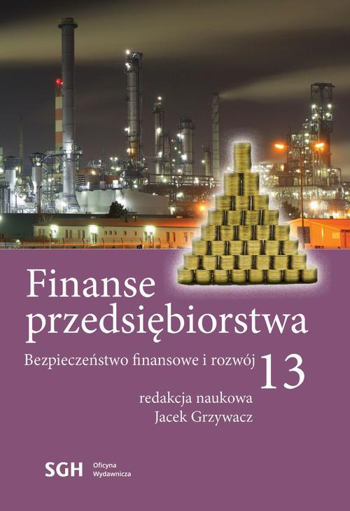 Okładka:FINANSE PRZEDSIĘBIORSTWA 13. Bezpieczeństwo finansowe i rozwój 