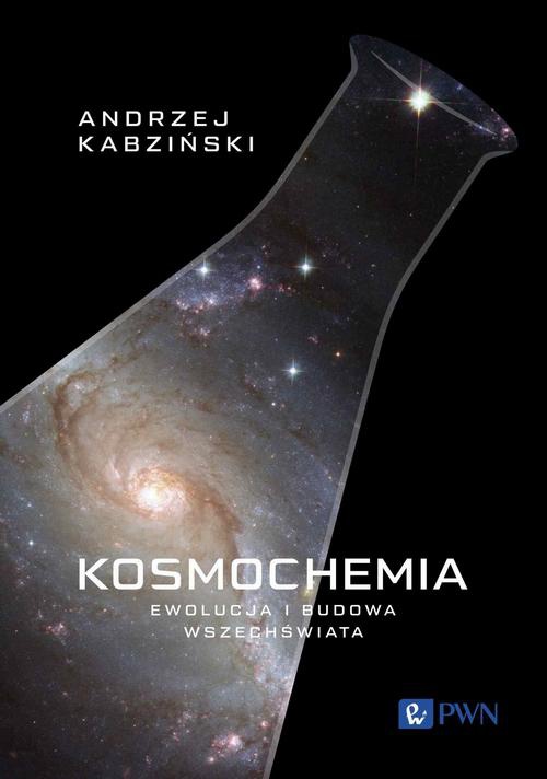 Okładka książki o tytule: Kosmochemia Ewolucja i budowa Wszechświata