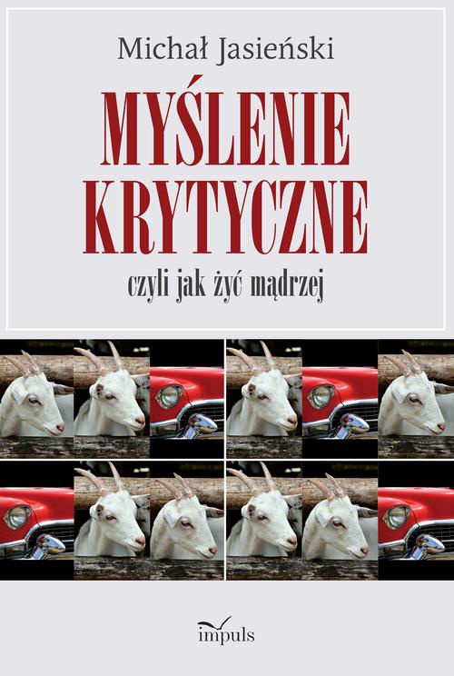 The cover of the book titled: Myślenie krytyczne, czyli jak żyć mądrzej