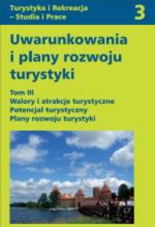 Okładka książki o tytule: Uwarunkowania i plany rozwoju turystyki Tom III