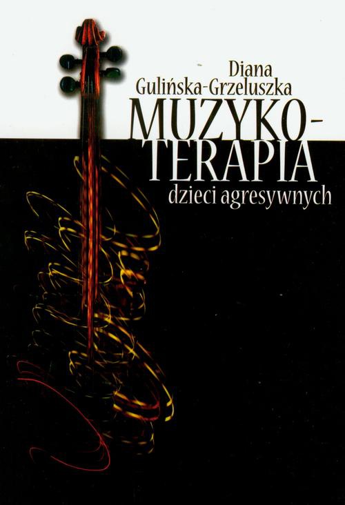 Обложка книги под заглавием:Muzykoterapia dzieci agresywnych
