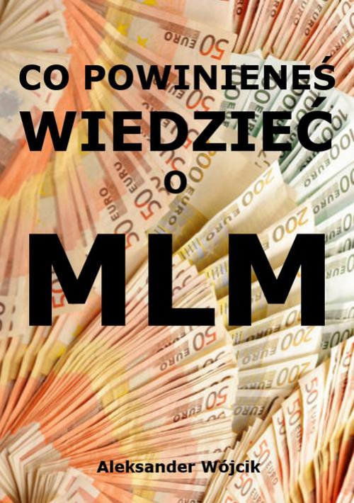 Обложка книги под заглавием:Co powinieneś wiedzieć o MLM