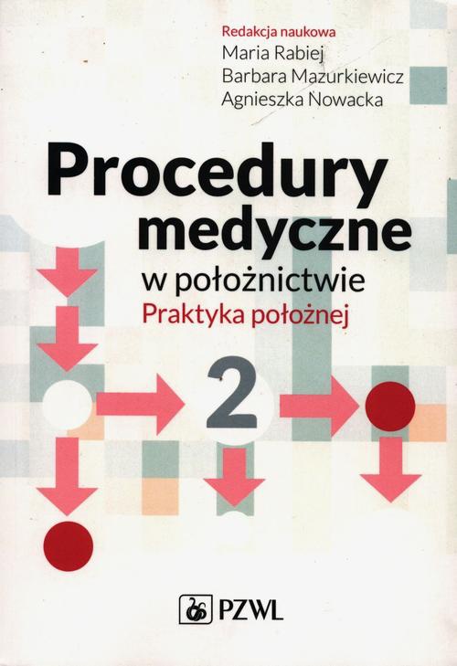 Okładka książki o tytule: Procedury medyczne w położnictwie. Praktyka położnej. Tom 2