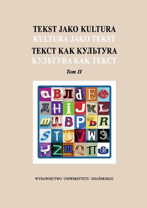 Okładka książki o tytule: Tekst jako kultura Kultura jako tekst. Tom 2