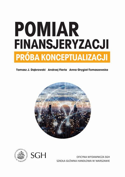 The cover of the book titled: Pomiar finansjeryzacji. Próba konceptualizacji