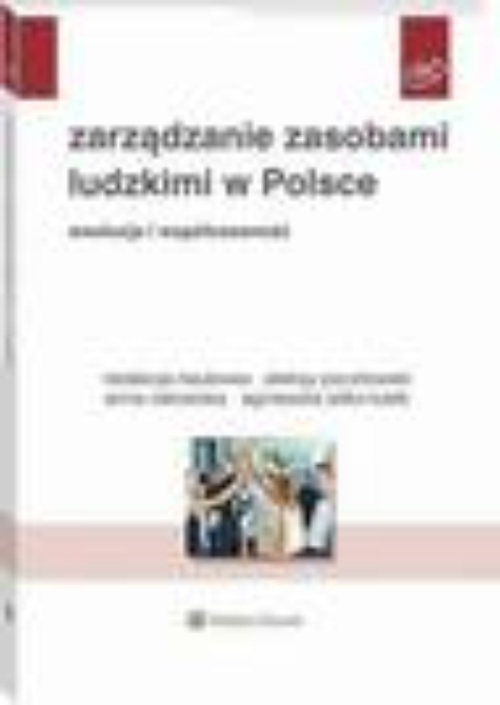 Okładka książki o tytule: Zarządzanie zasobami ludzkimi w Polsce. Ewolucja i współczesność
