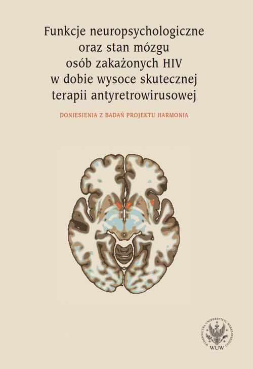 Okładka książki o tytule: Funkcje neuropsychologiczne oraz stan mózgu osób zakażonych HIV w dobie wysoce skutecznej terapii antyretrowirusowej