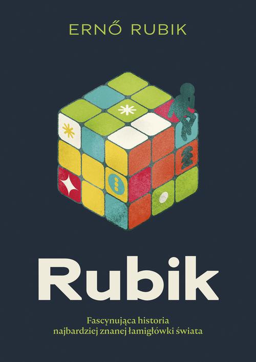 Okładka:Rubik. Fascynująca historia najbardziej znanej łamigłówki świata 
