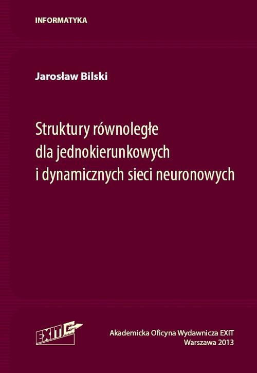 Okładka książki o tytule: Struktury równoległe dla jednokierunkowych i dynamicznych sieci neuronowych
