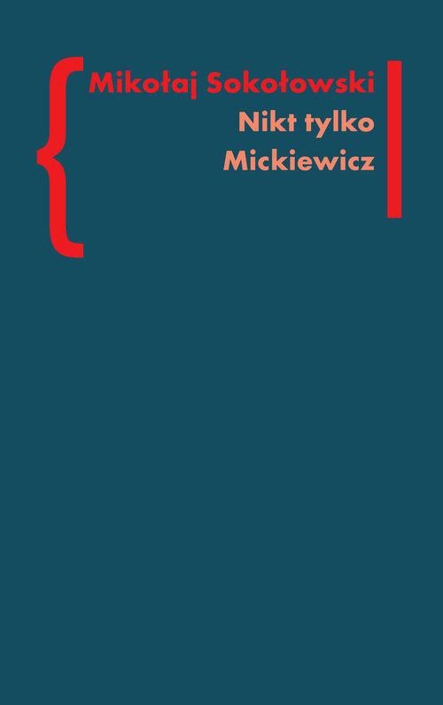 Обложка книги под заглавием:Nikt tylko Mickiewicz