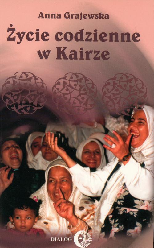 Okładka książki o tytule: Życie codzienne w Kairze