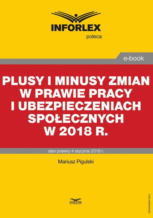 Обложка книги под заглавием:Plusy i minusy zmian w prawie pracy i ubezpieczeniach społecznych w 2018 r.
