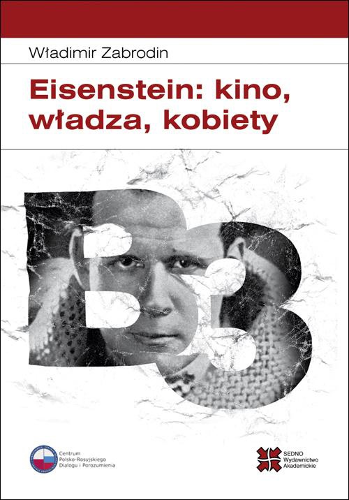 The cover of the book titled: Eisenstein: kino, władza, kobiety