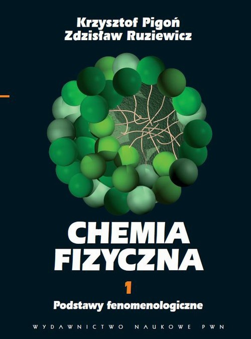 The cover of the book titled: Chemia fizyczna. Tom 1