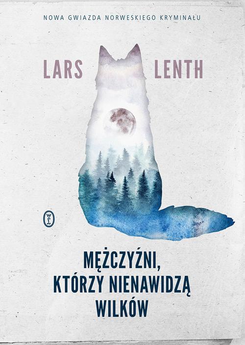 The cover of the book titled: Mężczyźni, którzy nienawidzą wilków