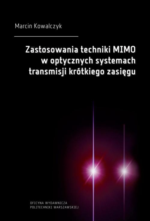 Okładka książki o tytule: Zastosowania techniki MIMO w optycznych systemach transmisji krótkiego zasięgu