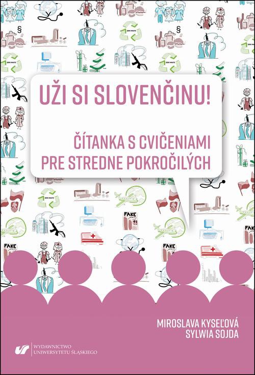 Okładka książki o tytule: Uži si slovenčinu! Čítanka s cvičeniami pre stredne pokročilých