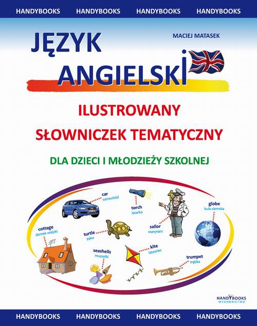 The cover of the book titled: Język angielski - Ilustrowany Słowniczek Tematyczny
