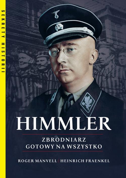 Okładka książki o tytule: Himmler Zbrodniarz gotowy na wszystko
