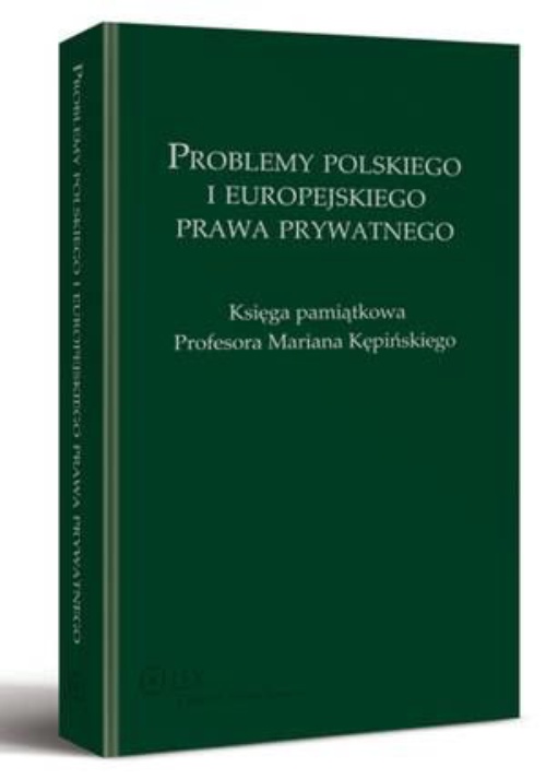 Okładka:Problemy polskiego i europejskiego prawa prywatnego. Księga pamiątkowa Profesora Mariana Kępińskiego 