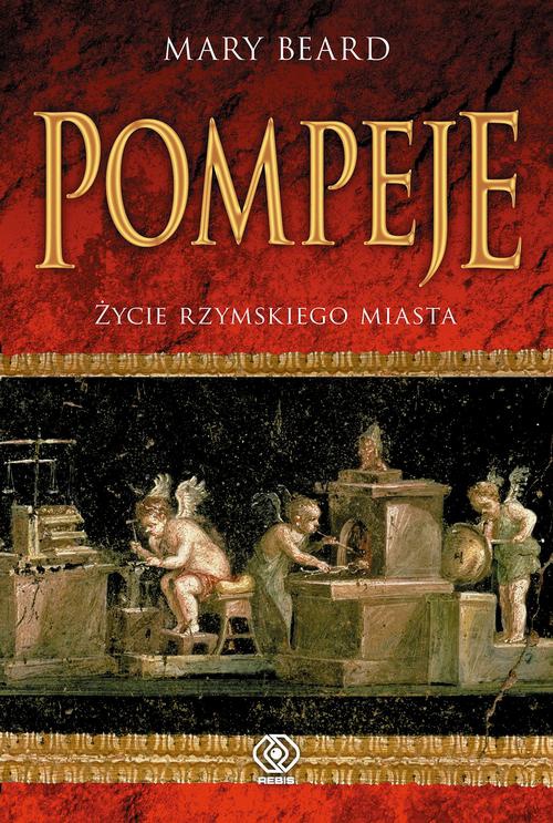Okładka:Pompeje. Życie rzymskiego miasta 