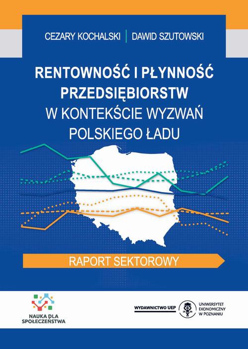 Обложка книги под заглавием:Rentowność i płynność przedsiębiorstw w kontekście wyzwań Polskiego Ładu. Raport sektorowy