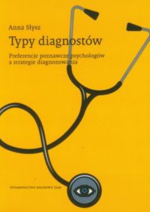 Okładka książki o tytule: Typy diagnostów Preferencje poznawcze psychologów a strategie diagnozowania