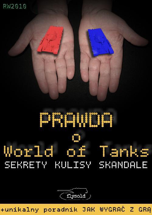 Okładka:Prawda o World of Tanks. Sekrety, kulisy, skandale 