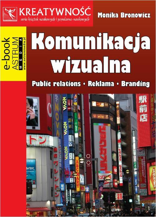 Okładka książki o tytule: Komunikacja wizualna Public relations Reklama Branding