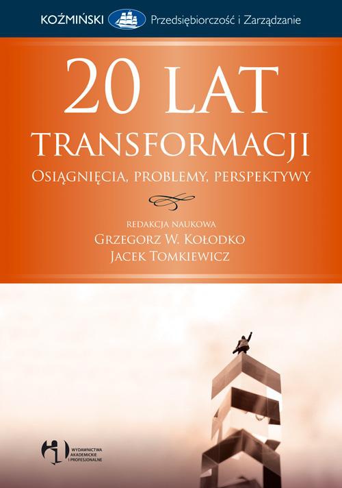 Okładka książki o tytule: 20 lat transformacji Osiągnięcia, problemy, perspektywy
