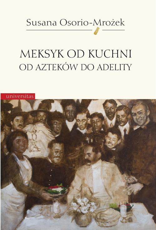 The cover of the book titled: Meksyk od kuchni