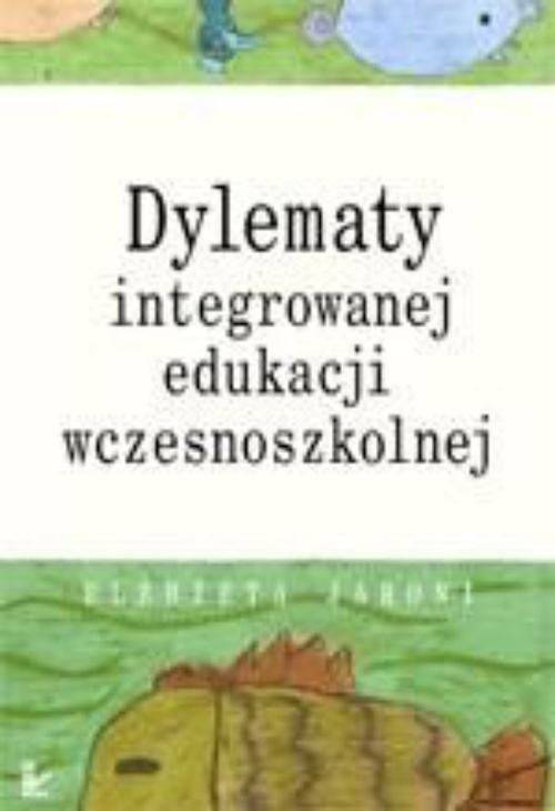 Обкладинка книги з назвою:Dylematy integrowanej edukacji wczesnoszkolnej