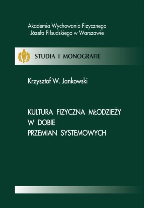 Обложка книги под заглавием:Kultura fizyczna młodzieży w dobie przemian systemowych