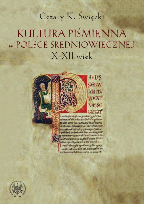 Okładka książki o tytule: Kultura piśmienna w Polsce średniowiecznej. X-XII wiek