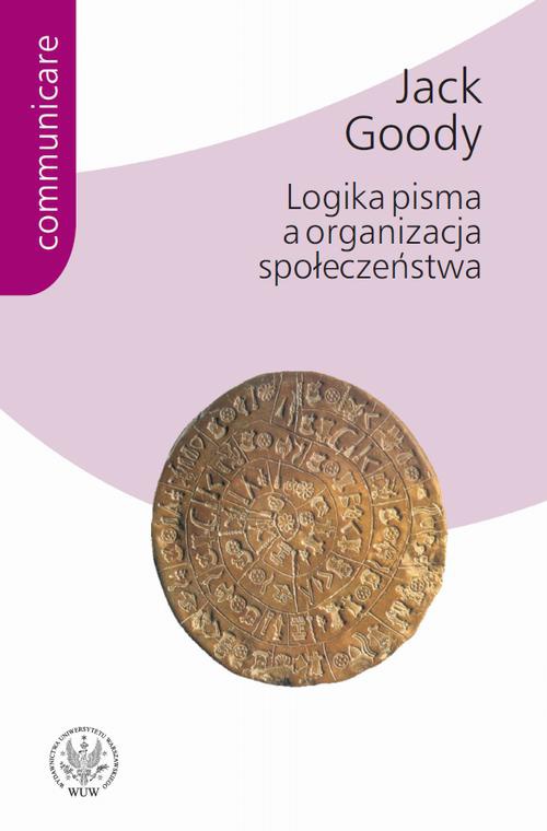 The cover of the book titled: Logika pisma a organizacja społeczeństwa