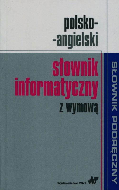 Okładka książki o tytule: Polsko-angielski słownik informatyczny z wymową
