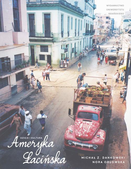 Okładka książki o tytule: Ameryka Łacińska. Dzieje i kultura