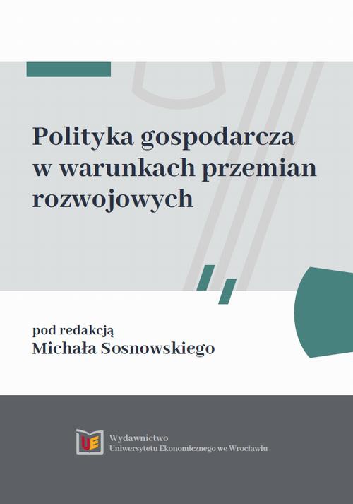 The cover of the book titled: Polityka gospodarcza w warunkach przemian rozwojowych