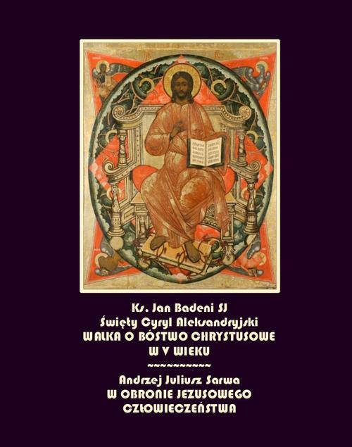Okładka książki o tytule: Święty Cyryl biskup aleksandryjski i walka o bóstwo chrystusowe