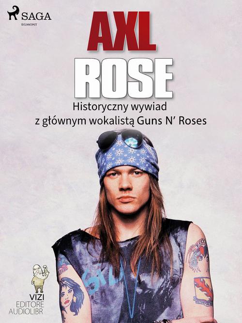 The cover of the book titled: Axl Rose