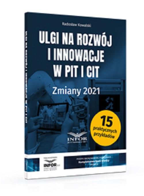 The cover of the book titled: Ulgi na rozwój i innowacje w PIT i CIT Zmiany 2021