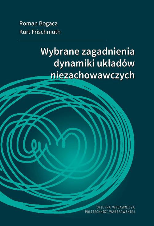 Обкладинка книги з назвою:Wybrane zagadnienia dynamiki układów niezachowawczych