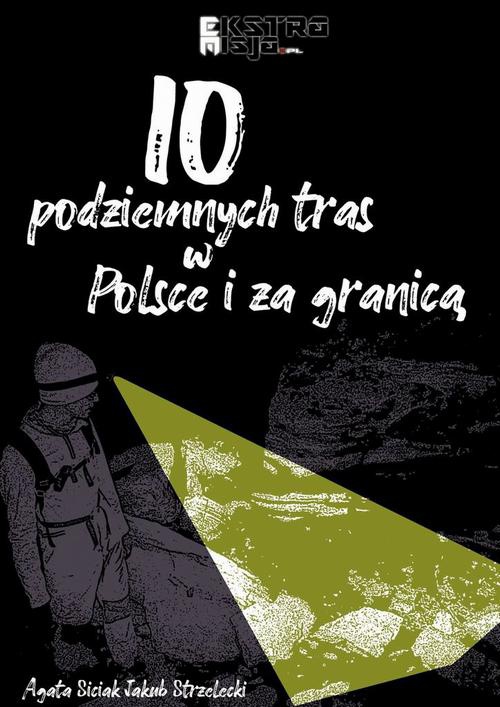 Okładka:10 podziemnych tras w Polsce i za granicą 