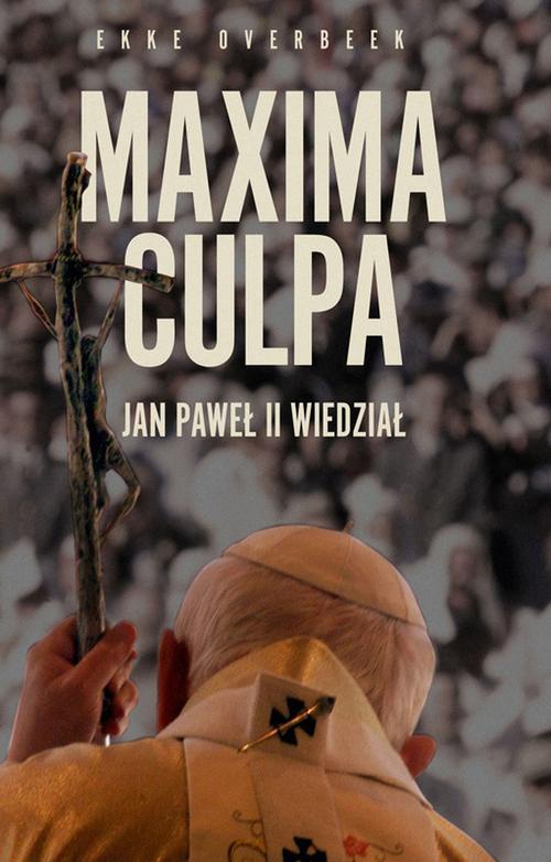 Okładka:Maxima Culpa Jan Paweł II wiedział 