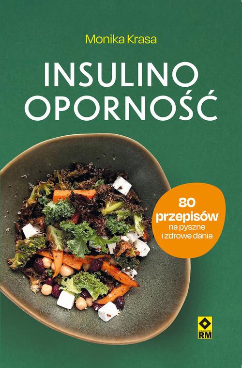 Okładka książki o tytule: Insulinooporność. 80 przepisów na pyszne i zdrowe dania